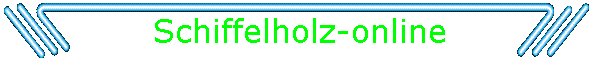 Schiffelholz-online